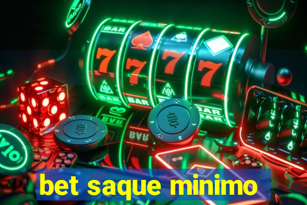 bet saque minimo